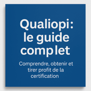 Qualiopi : le guide complet